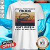 After All These Years Of Fishing My Wife Is Still My Best Catch Vintage Shirt