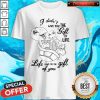 Official Turtle I Didn't Give You The Gift Of Life Life Gave Me The Gift Of You Shirt
