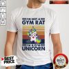Premium Unicorn I’m Not A Gym Rat I’m A Gym Unicorn Vintage Shirt