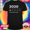 2020 Very Bad Would Not Recommend Shirt