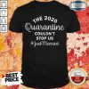 Nice The 2020 Quarantine Couldn’t Stop Us Just Married shirt