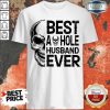 Funny Skull best asshole husband ever Shirt