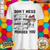 Official Don'T Mess Great Mom Horse Lady And She Will Murder You Shirt