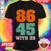 Official Fast Shipping) 86 45 with 25 shirt