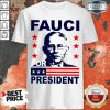 Official Fauci for president T-shirt