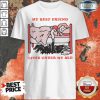 Top My Best Friend Lives Under My Bed Shirts