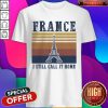 France I Still Call It Home Vintage Shirt