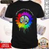 Hippie All The People Living Life In Peace Imagine LGBT Shirt