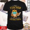 I'm A Teacher My Face Is Part Of My Teaching Power Owl Face Mask Shirt
