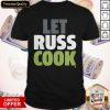 Premium Let Russ Cook Shirt
