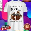 Top All I Need In Life Is Jesus Coffee And Bible Verses Shirt