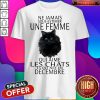 Black Cat Ne Jamais Sous Estimer Une Femme Qui Aime Les Chats Et 1Est Nee En Decembre Shirt