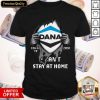 Blood Inside Dana COVID 19-2020 I Can't Stay At Home T-Shirt