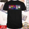Human LGBT Lesbian Gay Bisexual Transgender Genderqueer Gift Shirt