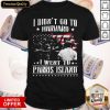 I Didn't Go To Harvard I Wen't To Parris Island American Flag Independence Day Shirt