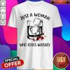 Just A Woman Who Loves Whiskey Shirt