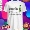 Mountain Dew The Glue Holding This 2020 Shitshow Together Shirt