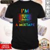 Official I’m A Mixtape LGBT Shirt