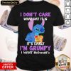 Stitch I Don’t Care What Day It Is It’s Early I’M Grumpy I Want Mcdonald’s Shirt