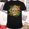 Sugar Skull In Flower Day Dead Dia De Muertos Shirt