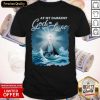 At My Darkest God Is My Light Shirt