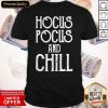 Hocus Pocus And Chill Awesome And Stunning Halloween T-Shirt