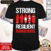 Native American Woman Strong Resilient Indigenous Shirt