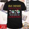 Bus Driver Christmas 2020 The One Where I Was Quarantined Shirt- Design By Romancetees.com