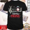Funny Music Lovers Santa Pause Christmas Sweat Shirt- Design By Romancetees.com