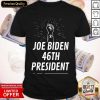 Hot Joe Biden 46th President Shirt- Design By Romancetees.com