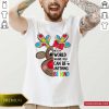 Hot Reindeer Autism In A World Where You Can Be Anything Be Kind Shirt- Design By Romancetees.com