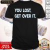 Hot You Lost Get Over It Patriotic Election Shirt- Design By Romancetees.com