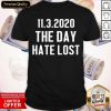 Nice 11.3.2020 The Day Hate Lost Shirt- Design By Romancetees.com