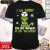 Nice Grinch Nurse I Am Sorry The Nice #Lvnlife Is On Vacation Christmas Shirt- Design By Romancetees.com