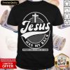 Nice Jesus Has My Back Yours Too If You Let Him Shirt- Design By Romancetees.com