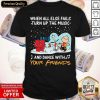 Nice Snoopy When All Else Fails Turn Up The Music And Dance With Your Friends Shirt- Design By Romancetees.com
