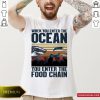 Nice When You Enter The Ocean You Enter The Food Chain Vintage Retro Shirt- Design By Romancetees.com