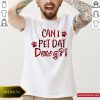 Official Can I Pet Dat Pawg Shirt- Design By Romancetees.com