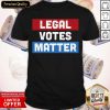 Official Legal Votes Matter Shirt- Design By Romancetees.com