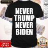Official Never Trump Never Joe Biden Shirt- Design By Romancetees.com