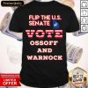 Official Ossoff Warnock Vote Georgia Flip US Senate Shirt- Design By Romancetees.com