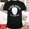 Top Joe Biden A Dark Winter Is Coming Shirt- Design By Romancetees.com