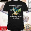 Sometimes I Question My Sanity But My Turtles Told Me I’m Fine Shirt- Design By Romancetees.com