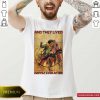 Cowboys Horse Rodeo Couple And They Lived Happily Ever After Shirt- Design By Romancetees.com