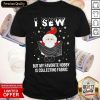 Santa Claus I Sew But My Favorite Hobby Is Collecting Fabric Christmas Shirt- Design By Romancetees.com