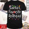 Santa’s Favorite Redhead Christmas Shirt- Design By Romancetees.com