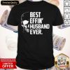 Skull Best Effin’ Husband Ever Shirt- Design By Romancetees.com