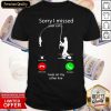 Fishing Sorry I Missed Your Call I Was On My Other Line Shirt- Design By Romancetees.com