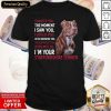 I Wanted You The Moment I Saw You I Loved You After Knowing You Staffordshire Funny Shirt- Design By Romancetees.com