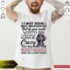I May Seem Quiet And Reserved But If You Mes With My Dog I Will Break Out A Level Of Crazy THat Will Make Your Night Makes Seem Like A Happy Place Shirt- Design By Romancetees.com
